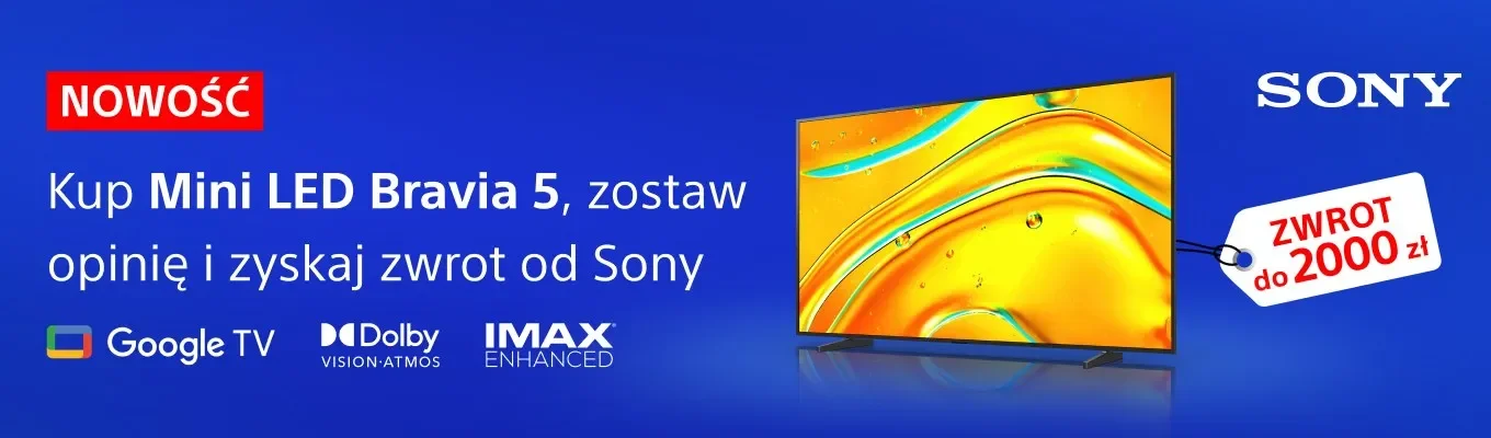 Sony startuje z mocną promocją – przy zakupie nowego telewizora Bravia 5 można odzyskać nawet 2000 zł zwrotu na konto.